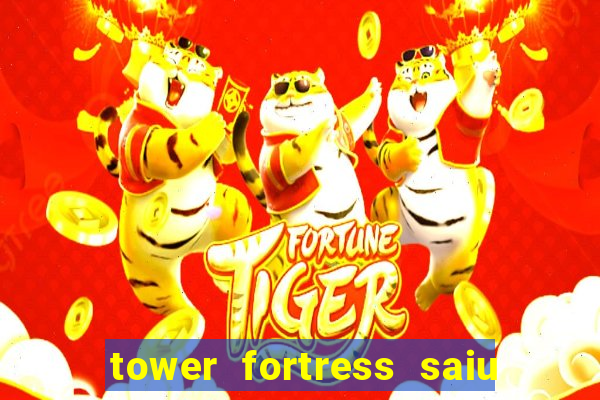 tower fortress saiu da play store